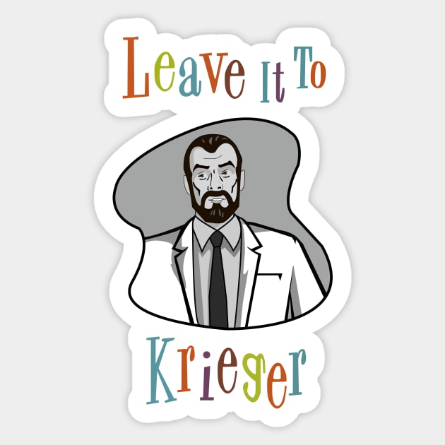 Leave it to Krieger Sticker by StephenMakesStuff